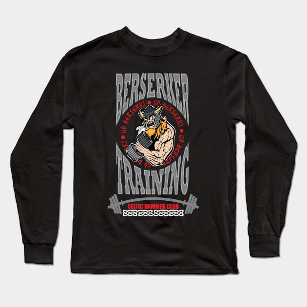 Berserker Training! Long Sleeve T-Shirt by celtichammerclub